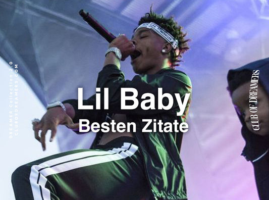 Lil Baby Quotes Zitate inspirierende zum Nachdenken Deutsch English Englisch