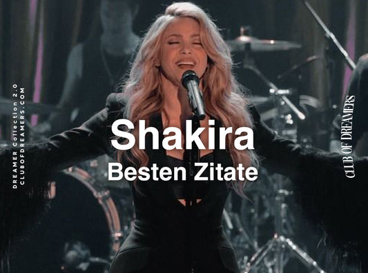 Shakira besten zitate quotes deutsch englisch english spanisch espanol zum nachdenken schön